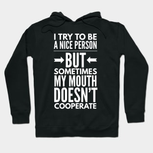 Mouth Doesn't Cooperate Hoodie